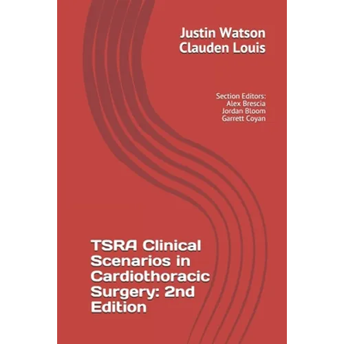 TSRA Clinical Scenarios in Cardiothoracic Surgery: 2nd Edition