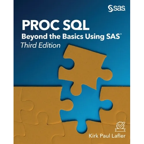 Proc SQL: Beyond the Basics Using SAS, Third Edition