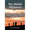 The Middle Distances: Running Seasons and the Wildcats of West Genessee High School