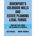Davenport's Colorado Wills And Estate Planning Legal Forms
