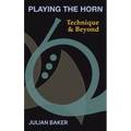 Playing The Horn: Technique and Beyond