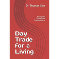 Day Trade for a Living: A Complete DrStoxx.com Trading Course