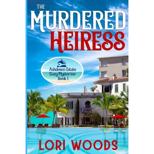 The Murdered Heiress: Ashdown Estate Cozy Mysteries: Book 1
