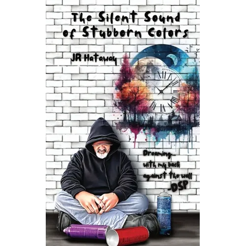 The Silent Sound of Stubborn Colors: Dreaming... with my back against the wall