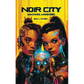 Noir City: Machines and Monsters