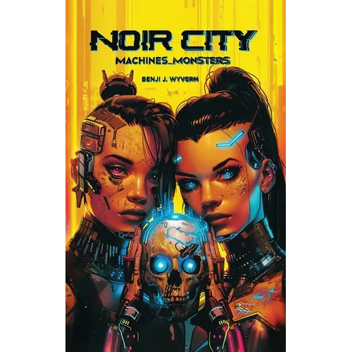 Noir City: Machines and Monsters