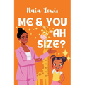 Me and You ah Size?