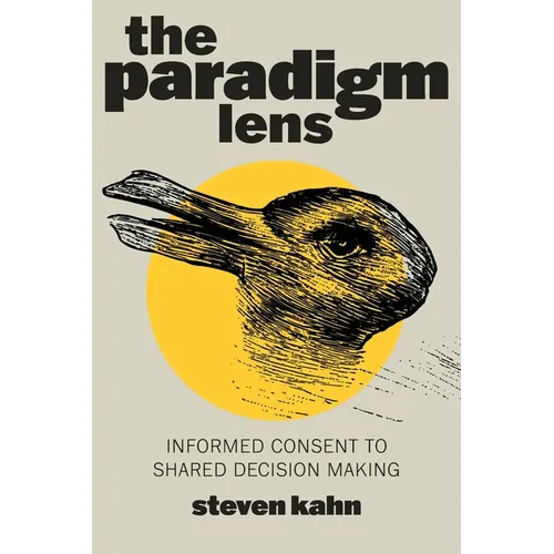 The Paradigm Lens: Informed Consent to Shared Decision Making