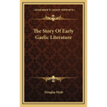 The Story Of Early Gaelic Literature