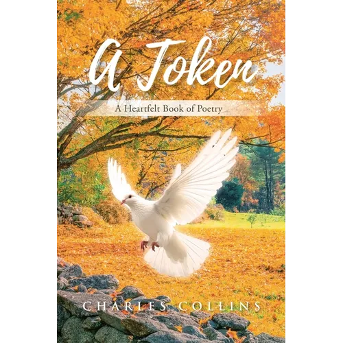 A Token: A Heartfelt Book of Poetry