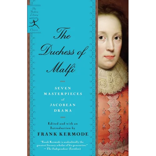 The Duchess of Malfi: Seven Masterpieces of Jacobean Drama