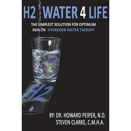 H2 Water 4 Life: The Simplest Solution for Optimum Health: Hydrogen Water Therapy (Black and White)