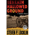 Beneath Hallowed Ground: A Modern Novel