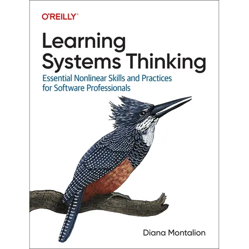 Learning Systems Thinking: Essential Nonlinear Skills and Practices for Software Professionals