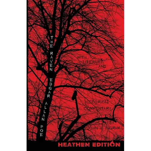 The Raven with Literary and Historical Commentary (Heathen Edition)