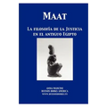 Maat, La filosofia de la Justicia en el Antiguo Egipto
