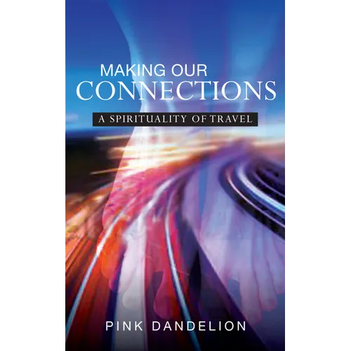 Making Our Connections: A Spirituality of Travel