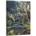 The Jungle Garden: Preserving a Tropical Landscape