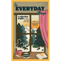 In Everyday Things: A collection of gifts in story, memory, and verse