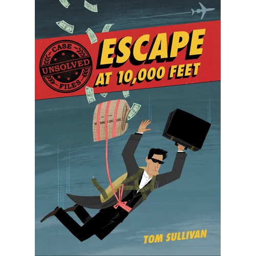 Unsolved Case Files: Escape at 10,000 Feet: D.B. Cooper and the Missing Money, a Graphic Novel