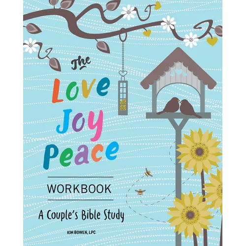 The Love, Joy, Peace Workbook: A Couple's Bible Study