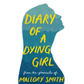 Diary of a Dying Girl: Adapted from Salt in My Soul