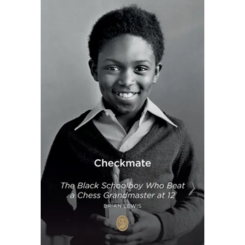 Checkmate: The Black Schoolboy Who Beat a Chess Grandmaster at 12