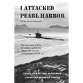 I Attacked Pearl Harbor: The True Story of America's POW #1