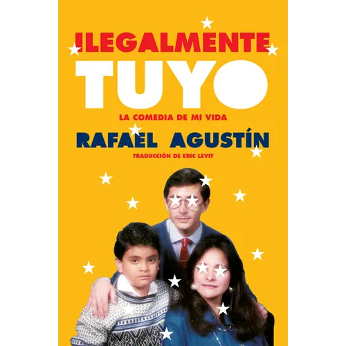 Illegally Yours \ Ilegalmente Tuyo: La Comedia de Mi Vida