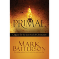 Primal: A Quest for the Lost Soul of Christianity