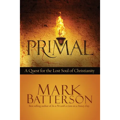 Primal: A Quest for the Lost Soul of Christianity