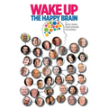 Wake Up: The Happy Brain