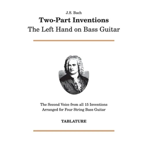 J. S. Bach - Two-Part Inventions: The Left Hand on Bass Guitar