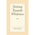 Striving Toward Wholeness