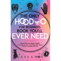 The Only Hoodoo for Beginners Book You'll Ever Need: Most Effective Magic Spells in Rootwork and Conjuring with Herbs, Roots, Candles, and Oils