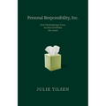 Personal Responsibility, Inc.: How Psychotherapy Turns Society's Problems Into Yours