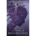 The Burden of Loving a Broken Mind