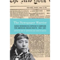 The Newspaper Warrior: Sarah Winnemucca Hopkins's Campaign for American Indian Rights, 1864-1891