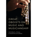 Great Oboists on Music and Musicianship