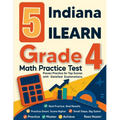 5 Indiana ILEARN Grade 4 Math Practice Tests: Proven Practice for Top Scores with Detailed Explanations