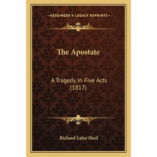 The Apostate: A Tragedy In Five Acts (1817)