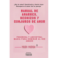 Manual de amarres, hechizos y conjuros de amor