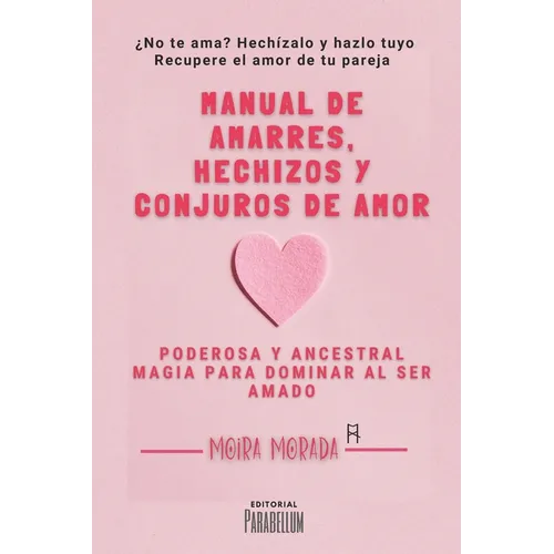 Manual de amarres, hechizos y conjuros de amor
