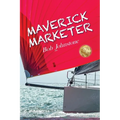 Maverick Marketer: Time to Get Creative