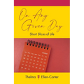 On Any Given Day: Short Slices of Life