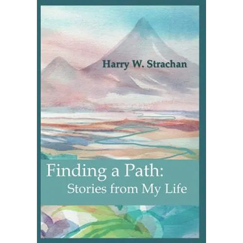 Finding a Path: Stories from My Life