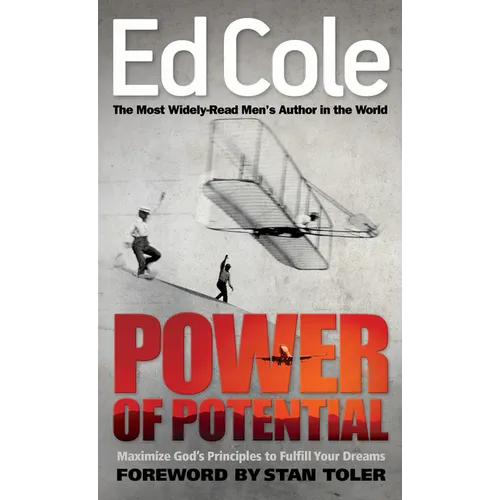 Power of Potential: Maximize God's Principles to Fulfill Your Dreams