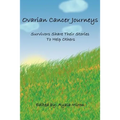 Ovarian Cancer Journeys: Survivors Share Their Stories To Help Others