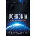 Uchronia: Updated and Extended Edition