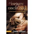 El Esp��ritu de Las Disciplinas: ��C��mo Transforma Dios La Vida?